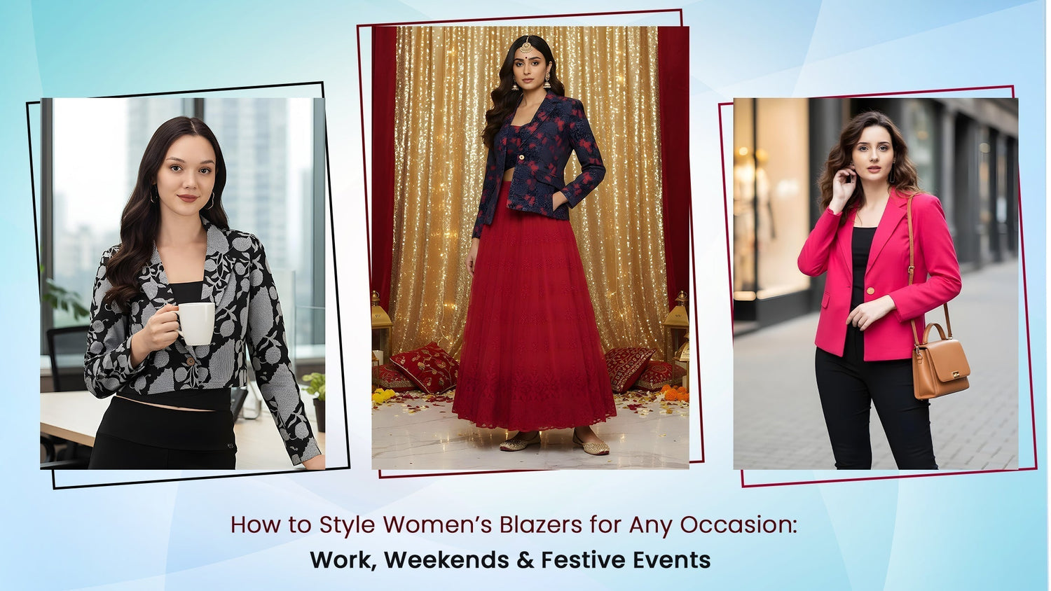 How to Style Women’s Blazers for Any Occasion: Work, Weekends & Festive Events?